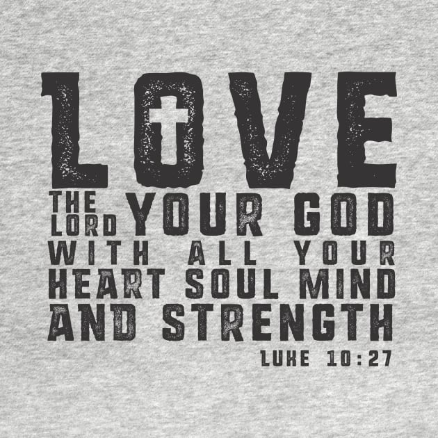 Love the Lord your God by MandeeMarieDesigns